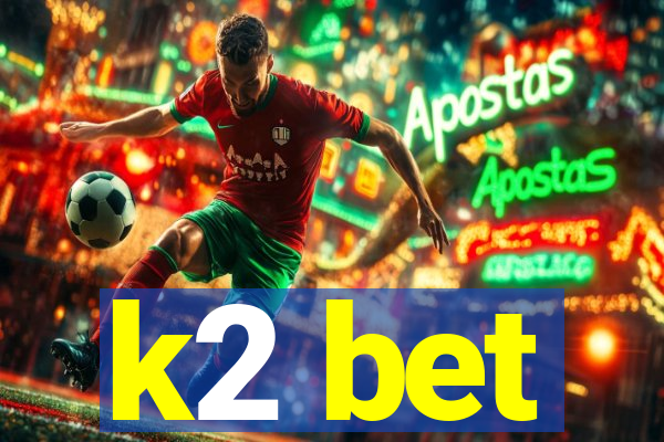 k2 bet